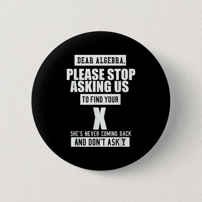 Ft-designs Dear Algebra - Funny Mathematical Sloga 6 Cm Round Badge (Front)