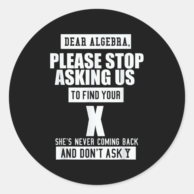 Ft-designs Dear Algebra - Funny Mathematical Sloga Classic Round Sticker (Front)