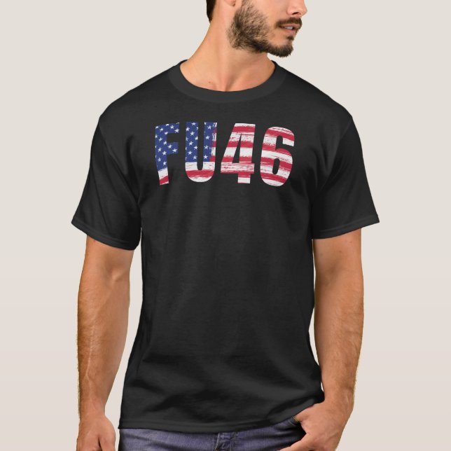 FU46 Patriotic Anti Biden American Flag Sarcastic T-Shirt (Front)