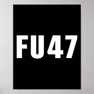 Fu47 Funny Anti Trump 2024 Patriotic American Flag Poster