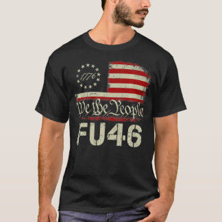 FU 46 Vintage 1776 American Flag Funny Biden FU46  T-Shirt