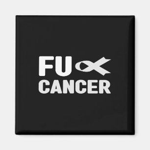 Fu Cancer T Shirt - White Ribbon, Fu Lung Cancer A Magnet