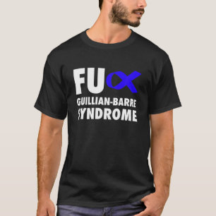 FU Guillian Barre Syndrome Blue Ribbon - GBS T-Shirt