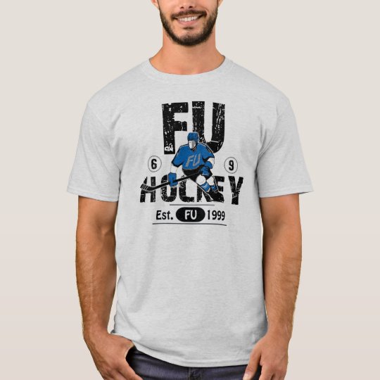 FU Hockey Here's to you T-shirt