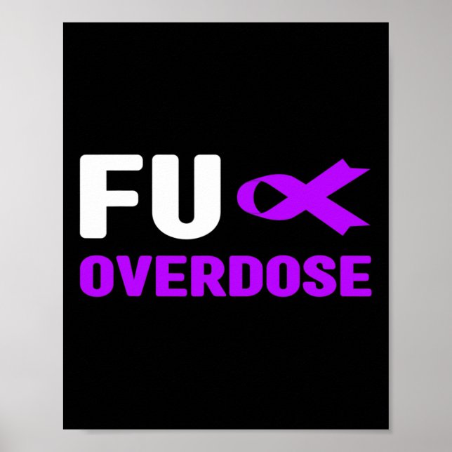 Fu Overdose - Addiction Awareness3  Poster (Front)