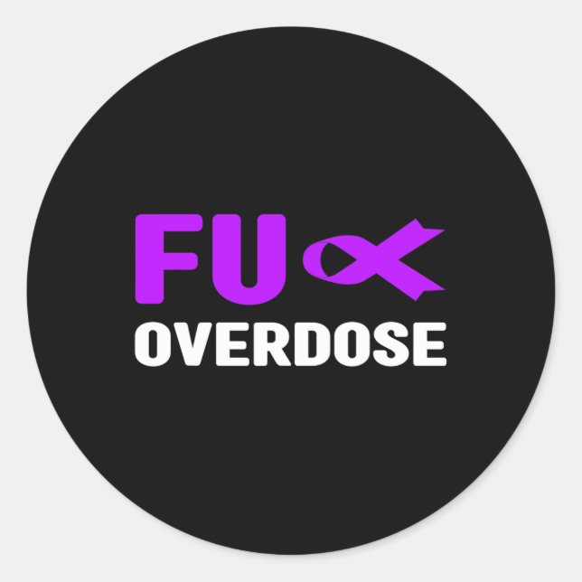 Fu Overdose - Addiction Awareness4  Classic Round Sticker (Front)