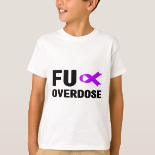 Fu Overdose - Addiction Awareness5 T-Shirt