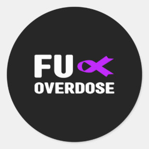 Fu Overdose - Addiction Awareness6 Classic Round Sticker