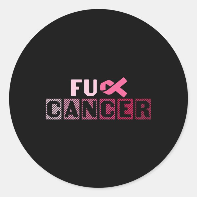 FU Pink Ribbon Breast Cancer Awareness  Classic Round Sticker (Front)