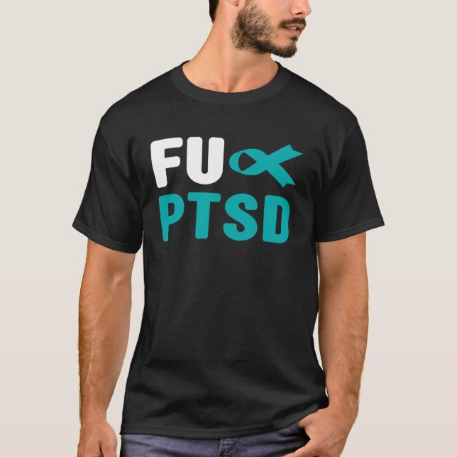 FU PTSD Shirt - Post Traumatic Stress Disorder Awa (Front)