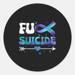 Fu Ribbon Suicide Prevention Awareness Women Men  Classic Round Sticker