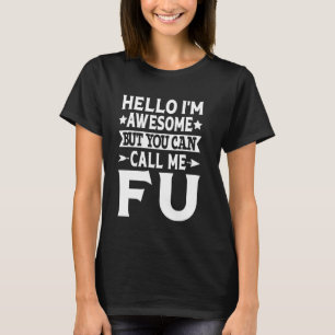 Fu Surname Call Me Fu Family Team Last Name Fu T-Shirt
