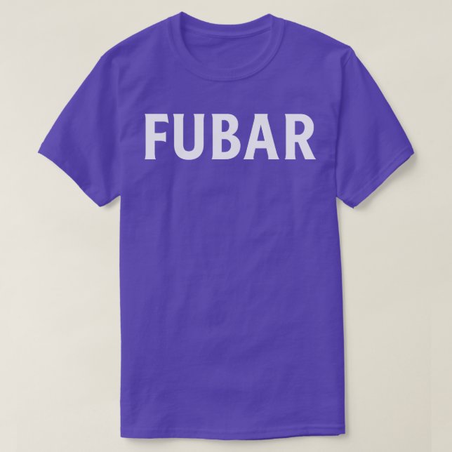 FUBAR 1 T-Shirt (Design Front)