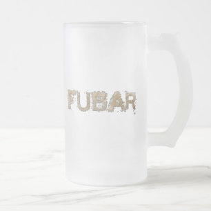 FUBAR FROSTED GLASS BEER MUG