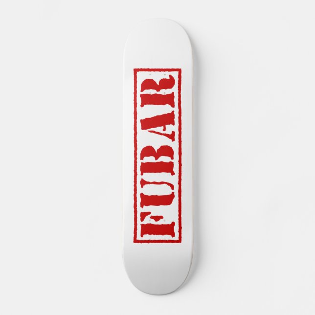 FUBAR SKATEBOARD (Front)