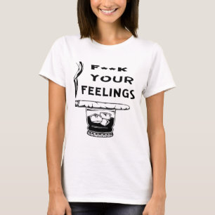 Fuc> Your Feelings #USAPatriotGraphics © T-Shirt