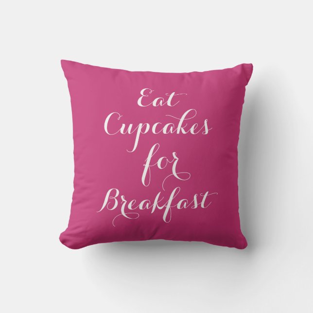 Fuchsia Eat Cupcakes For Breakfast Pillow (Front)