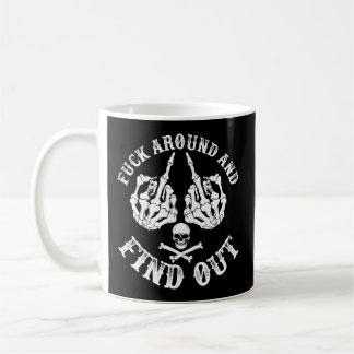 Fuck-Around And Find-Out Skeleton Mid-Finger-Hand Coffee Mug