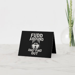 Fudd Around And Find Out Funny Hunting Meme Holiday Card