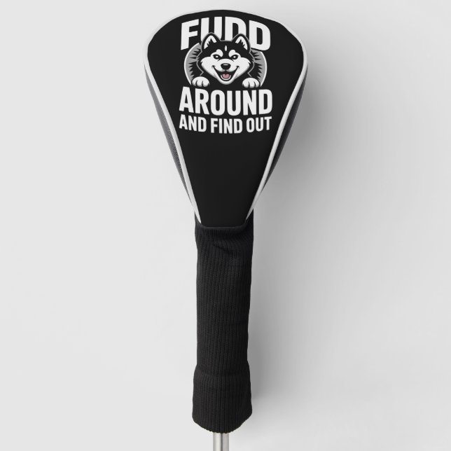 Fudd Around and Find Out Golf Head Cover (Front)