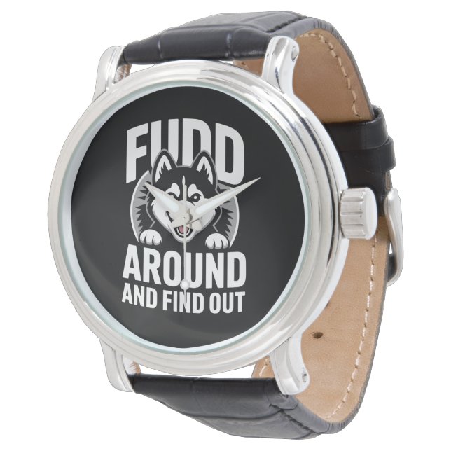 Fudd Around and Find Out Watch (Angled)