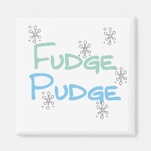 Fudge Pudge Holiday Tshirts and Gifts Magnet