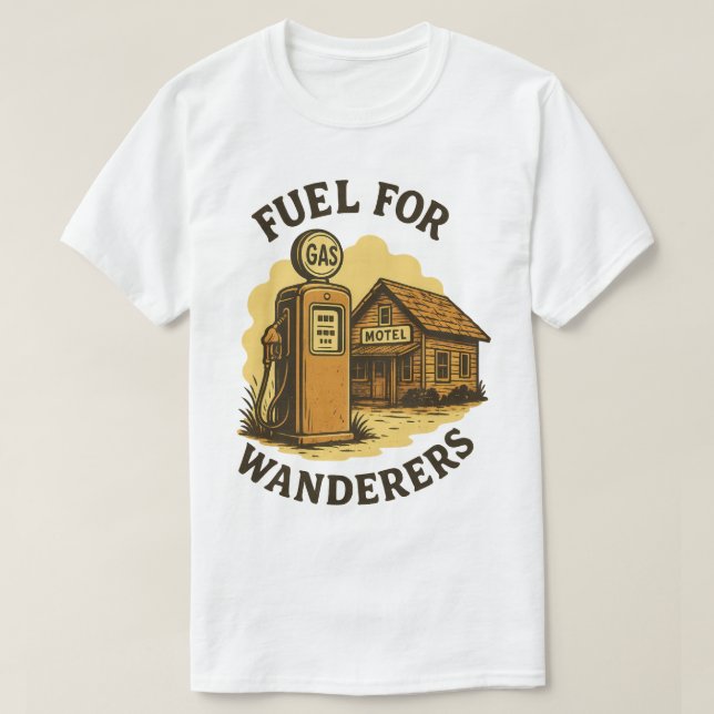 Fuel for Wanderers Retro Gas Pump Art T-Shirt (Design Front)