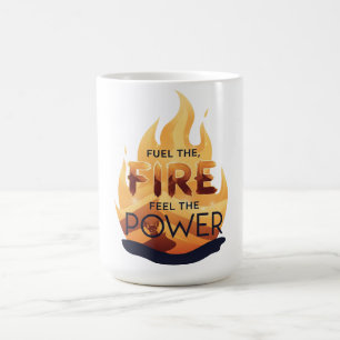 Fuel the Fire Feel the Power Motivational Tee Coffee Mug