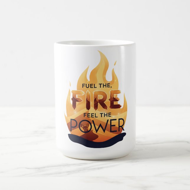 Fuel the Fire Feel the Power Motivational Tee Coffee Mug (Center)