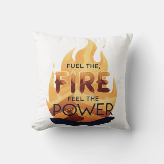 Fuel the Fire Feel the Power Motivational Tee Cushion