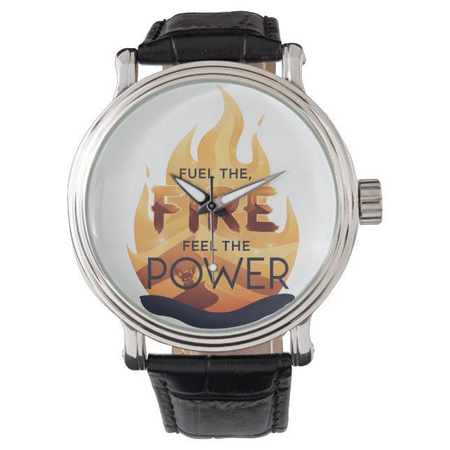 Fuel the Fire Feel the Power Motivational Tee Watch (Front)