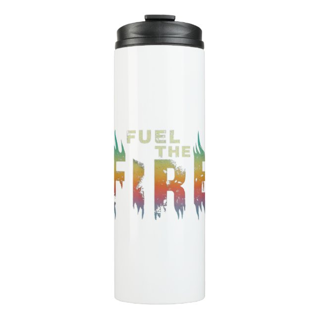 Fuel the fire  thermal tumbler (Front)