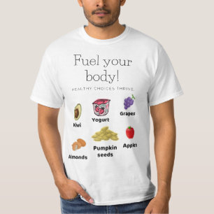 Fuel Your Body Fresh Green Choices And Nourishing T-Shirt