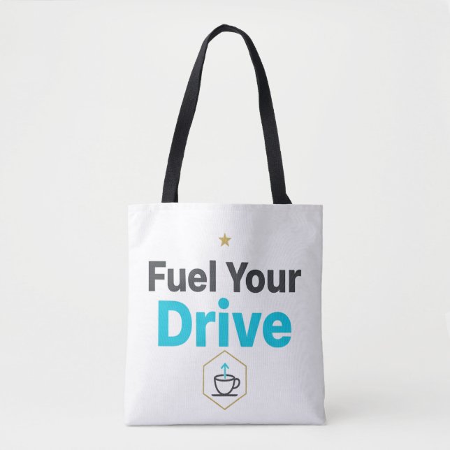 Fuel Your Drive Motivational  - Daily Inspiration  Tote Bag (Front)
