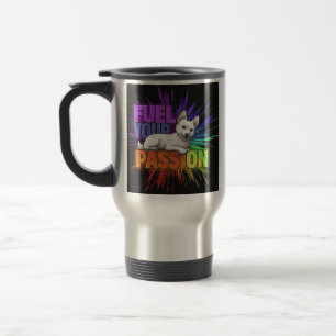 "Fuel Your Passion" Travel Coffee Mug