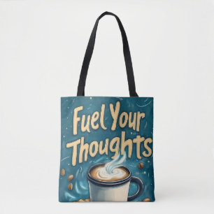 Fuel Your Thoughts with Coffee and Creativity Tote Bag