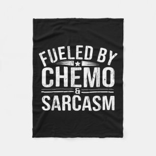 Fueled By Chemo Sarcasm, Funny Chemotherapy, Cance Fleece Blanket