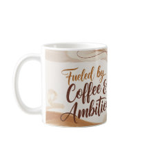 Fueled by Coffee & Ambition – Hustle Mug