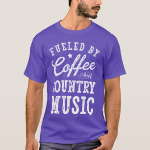 Fueled by Coffee and Country Music shirt Men Women