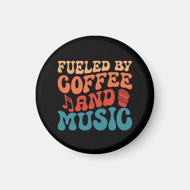 Fueled by Coffee and Music - Retro Typography Magnet (Front)