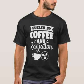 Fueled By Coffee And Radiation X Ray Rad Tech T-Shirt