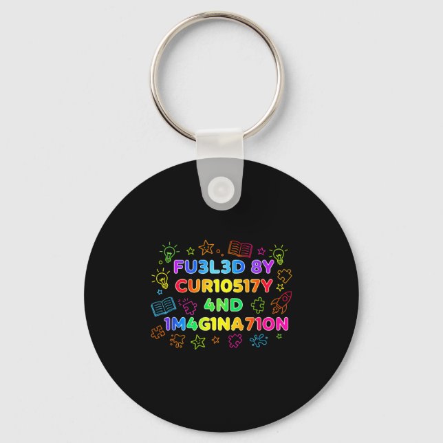 Fueled By Curiosity And Imagination Kids Teens Fun Key Ring (Front)