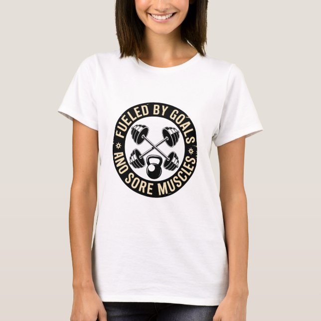 Fueled By Goals And Sore Muscles Gym Emblem T-Shirt (Front)