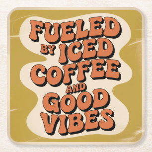 Fueled By Iced Coffee And Good Vibes Square Paper Coaster