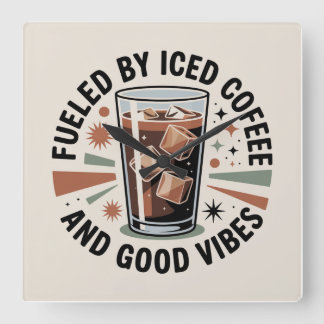 Fueled By Iced Coffee And Good Vibes Square Wall Clock