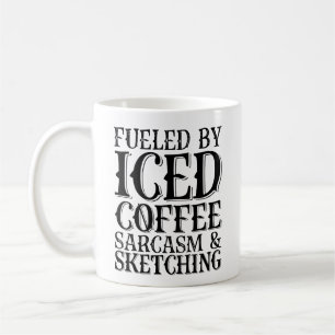 Fueled By Iced Coffee Sarcasm And Sketching Mug