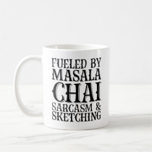 Fueled By Masala Chai Sarcasm And Sketching Coffee Mug