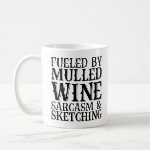 Fueled By Mulled Wine Sarcasm And Sketching Coffee Mug