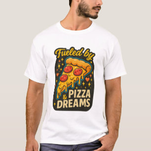 Fueled by Pizza & Dreams — Cheesy Pepperoni Slice  T-Shirt