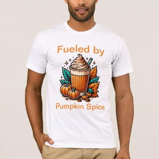 Fueled by pumpkin spice latte coffee T-Shirt